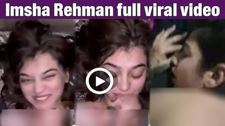 Imsha Rehman Viral Video Original , Imsha Rehman Viral Videos Original Download